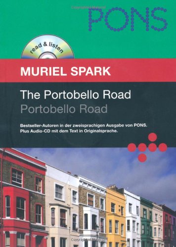 PONS Read & Listen, The Portobello Road. Portobello Road (PONS Reader: Englische Lektüre mit Audio-CD) (PONS read & listen / Bestseller-Autoren in der ... Audio-CD mit dem Text in Originalsprache) - Muriel, Spark