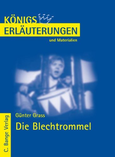 Königs Erläuterungen und Materialien: Interpretation zu Grass. Die Blechtrommel - Grass, Günter