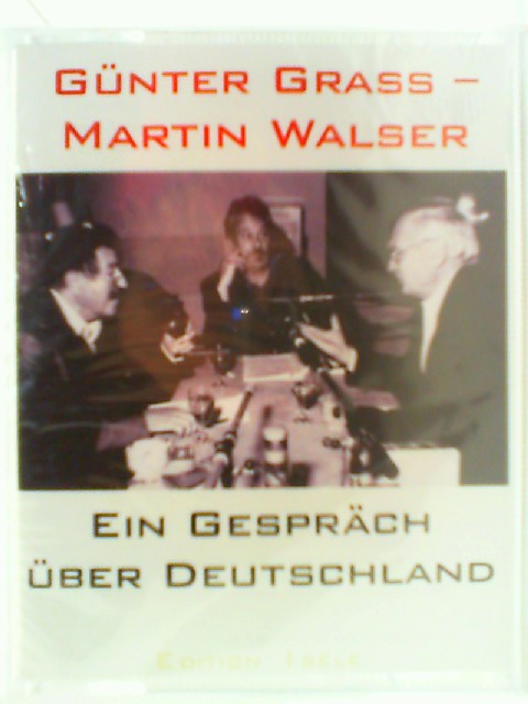 Ein Gespräch über Deutschland: Eine Hörkassette - Grass, Günter und Martin Walser