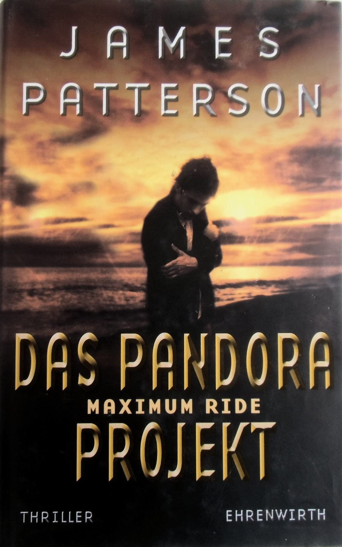 Maximum Ride, Bd. 1 - Das Pandora-Projekt: Thriller (Ehrenwirth Belletristik) - Patterson, James