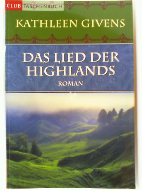 Das Lied der Highlands: Roman (Taschenbuch) - Givens, Kathleen und Elke Bartels