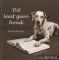 Dit leest geen hond: 'hond bijt man, man bijt hond' in 387 hilarische, ontroerende en gruwelijke krantenberichten - Dick van der Lugt