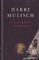 Siegfried: een zwarte idylle - Mulisch, Harry