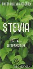 Stevia het Z. . . . Alternatief - Snoek, Ineke en Dick van der