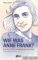 Wie was Anne Frank? Haar leven, het Achterhuis en haar dood. Een beknopte biografie voor jong en oud - Hans Ulrich