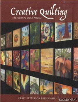 Creative Quilting. The Journal Quilt Project - Bresenhan, Karey