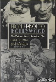From Hanoi to Hollywood. The Vietnam War in American Film - Dittmar, Linda & Gene Michaud