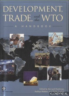Development, Trade, and the WTO: A Handbook - Hoekman, Bernard & Aaditya Mattoo & Philip English (edited by)