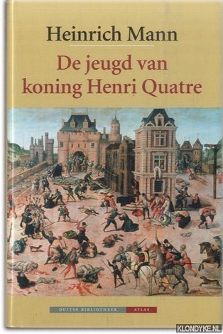 De jeugd van koning Henri Quatre - Mann, Heinrich