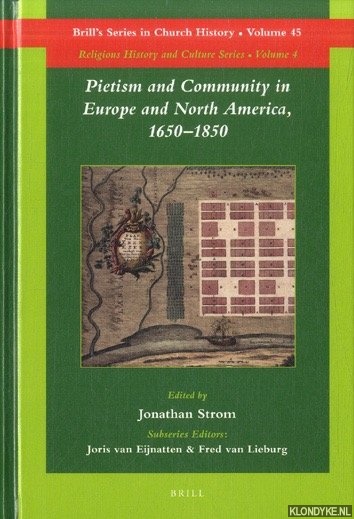 Pietism and Community in Europe and North America, 1650-1850 - Strom, Jonathan