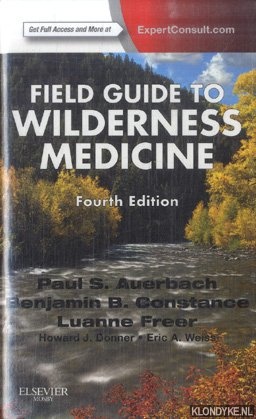 Field Guide to Wilderness Medicine - 4th Edition 2013 - Auerbach, Paul S. & Benjamin B. Constance & Luanne Freer