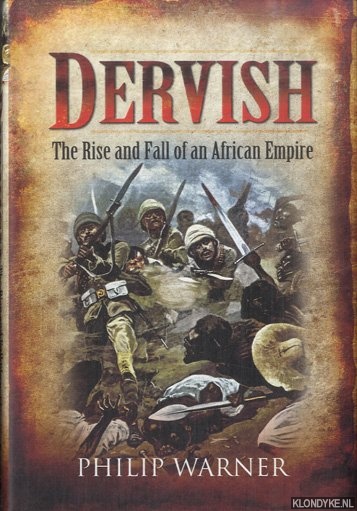 Dervish: the Rise and Fall of an African Empire - Warner, Philip