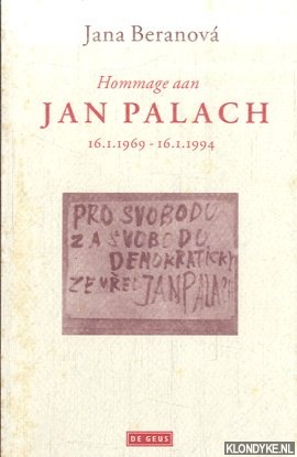 Hommage aan Jan Palach 16.I.1969 - 16.I.1994. Gedichten en andere teksten uit vijftien Europese landen - Beranová, Jana