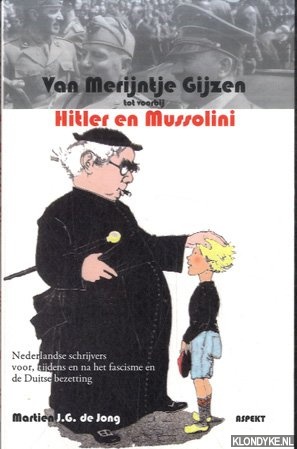 Van Merijntje Gijzen tot voorbij Hitler en Mussolini 'Goed en 'Fout' in de letteren - Jong Martien J.G. de
