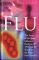 Flu. The Story of the Great Influenza Pandemic of 1918 and the Search for the Virus That Caused It - Gina Kolata