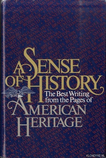 A Sense of History. The Best Writing from American Heritage - Dobell, Byron