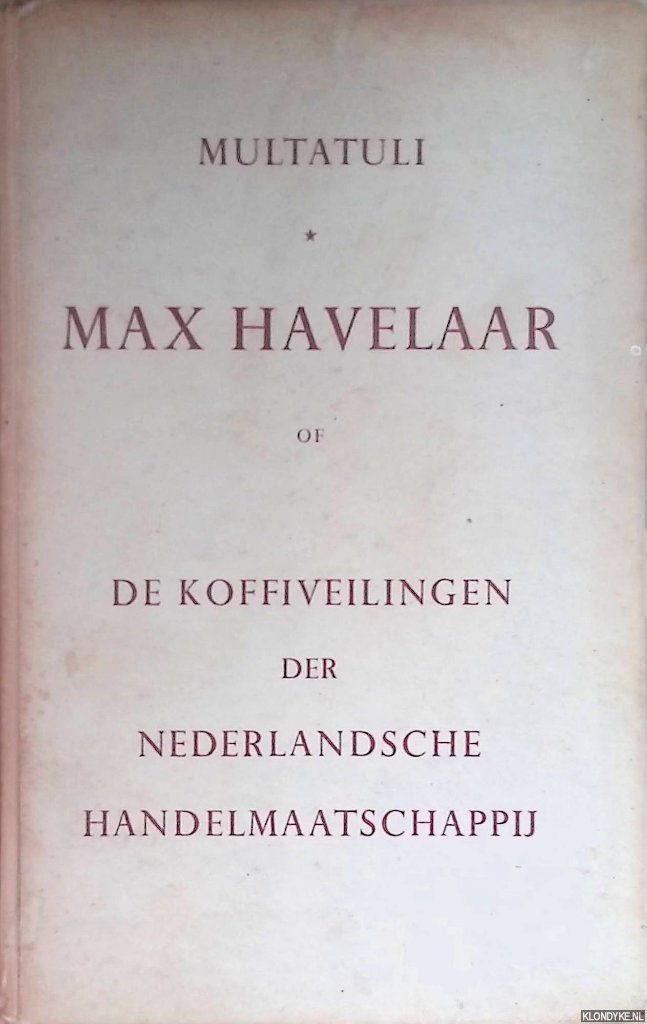 Max Havelaar of De koffiveilingen der Nederlandsche Handelmaatschappij