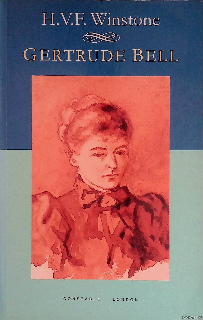 Gertrude Bell - Winstone, H.V.F.