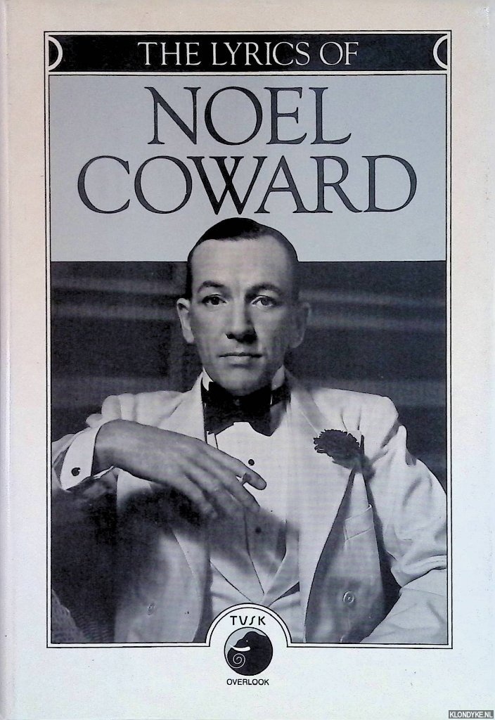 The Lyrics of Noel Coward - Coward, Noel
