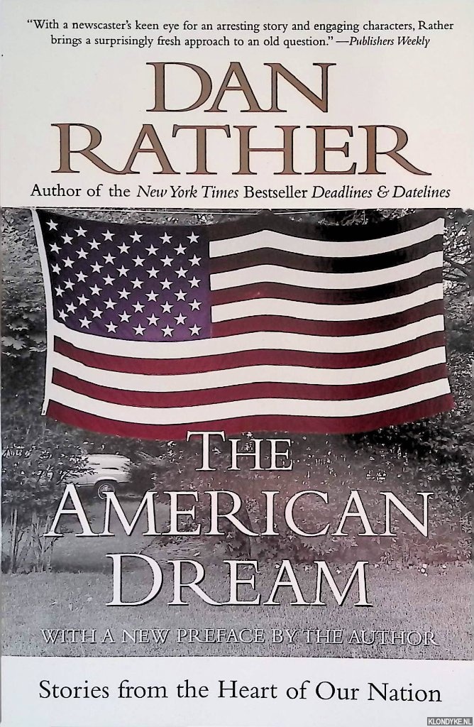 The American Dream. Stories from the Heart of Our Nation - Rather, Dan