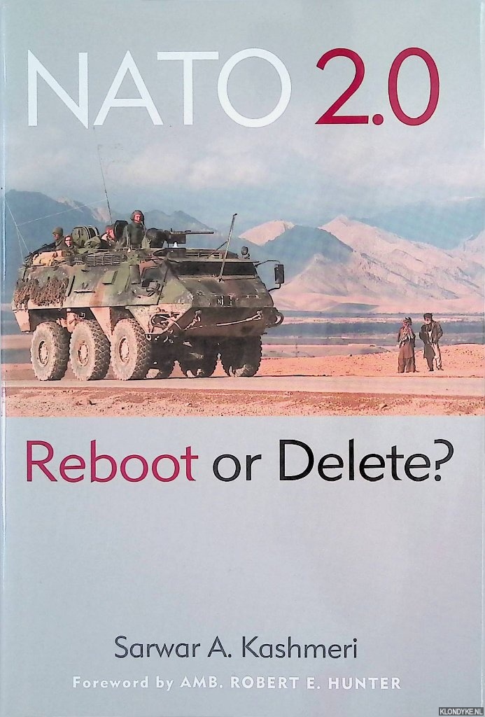 NATO 2.0: Reboot or Delete? - Kashmeri, Sarwar A.