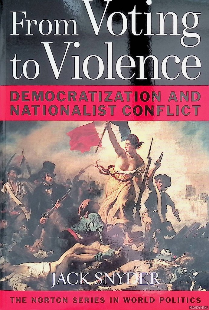 From Voting to Violence: Democratization and Nationalist Conflict - Snyder, Jack L.