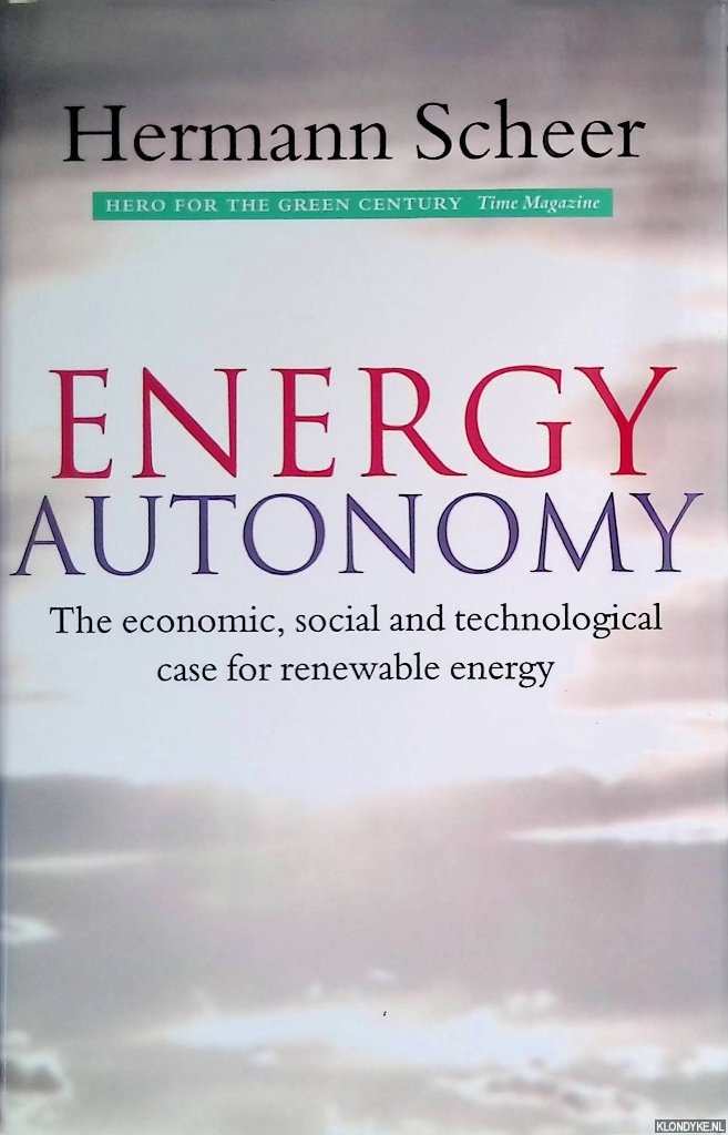 Energy Autonomy: The Economic, Social and Technological Case for Renewable Energy - Scheer, Hermann