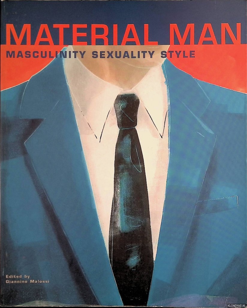 Material Man: Masculinity Sexuality Style - Malossi, Giannino
