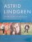 Astrid Lindgren: haar leven in beelden - Jacob Forsell, Johan Erséus, Margaretha Strömstedt