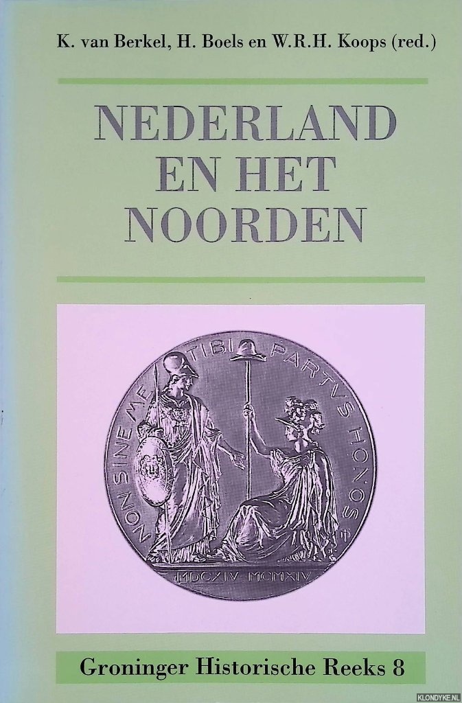 Nederland en het Noorden - Berkel, K. van & H. Boels & W.R.H. Koops