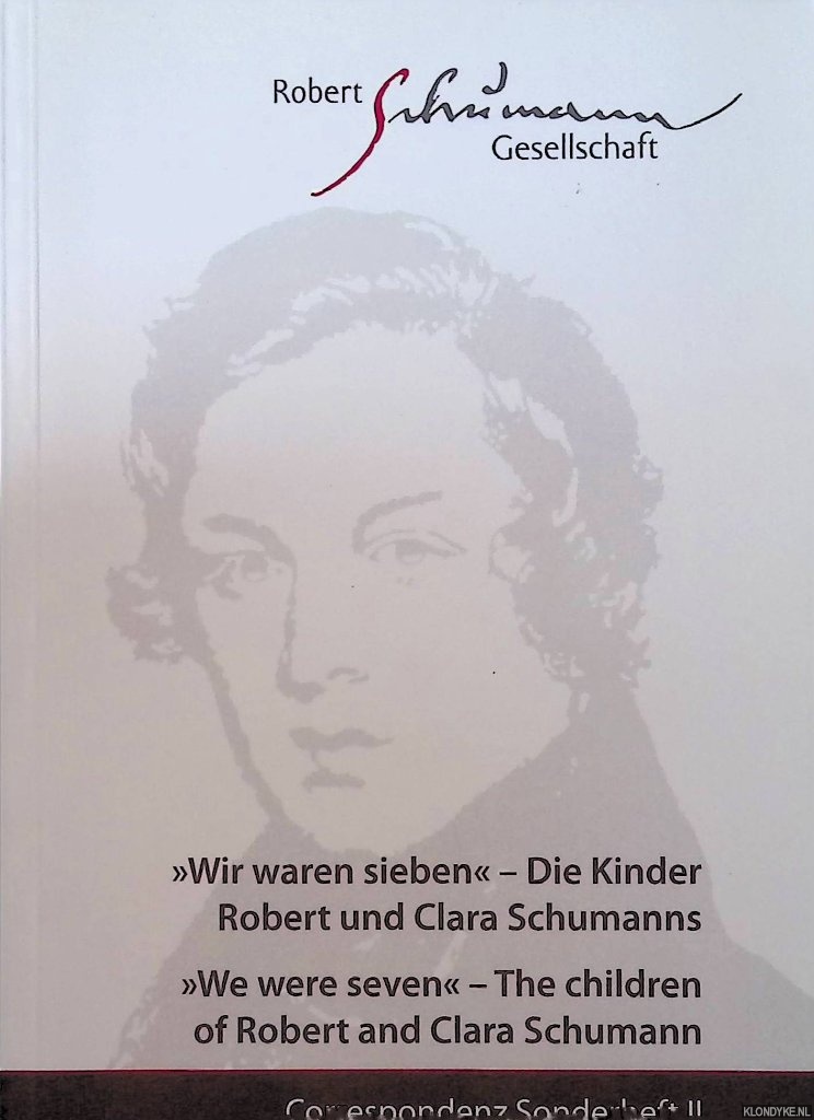 'Wir waren sieben' - Die Kinder Robert und Clara Schumanns / 'We were seven' - The children of Robert and Clara Schumann - Knechtges-Obrecht, Irmgard