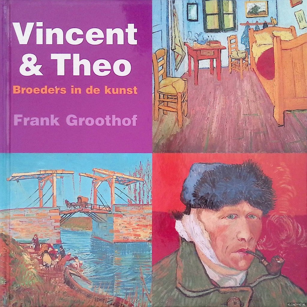Vincent en Theo: broeders in de kunst - Groothof, Frank