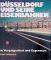 Düsseldorf und seine Eisenbahnen in Vergangenheit und Gegenwart - Karl Endmann