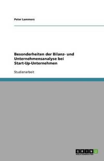 Besonderheiten der Bilanz- und Unternehmensanalyse bei Start-Up-Unternehmen - Lammers, Peter