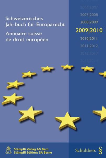 Schweizerisches Jahrbuch für Europarecht 2009/2010 / Annuaire suisse de droit européen 2009/2010  1., Aufl. - Epiney, Astrid und Nina Gammenthaler