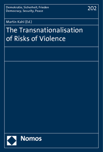The Transnationalisation of Risks of Violence - Kahl, Martin