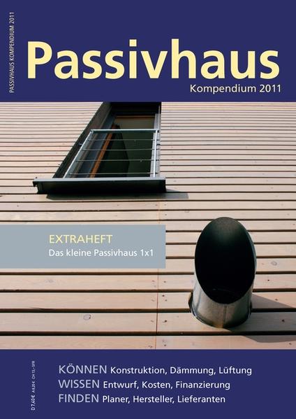 Passivhaus Kompendium 2011 Wissen, Technik, Lösungen und Adressen - Laible, Johannes