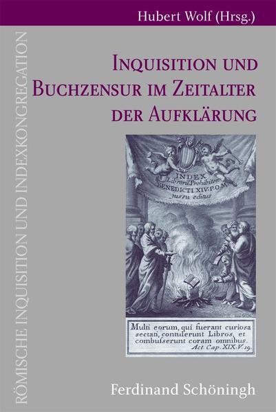 Inquisitionen und Buchzensur im Zeitalter der Aufklärung - Wolf, Hubert, Hermann Josef Real  und Ludolf Pelizaeus
