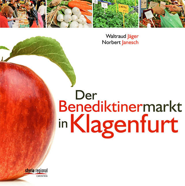 Der Benediktinermarkt in Klagenfurt - Janesch, Norbert und Waltraud Jäger