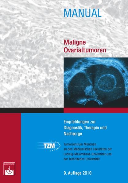 Maligne Ovarialtumoren Empfehlungen zur Diagnostik, Therapie und Nachsorge - Tumorzentrum München und Barbara Schmalfeldt