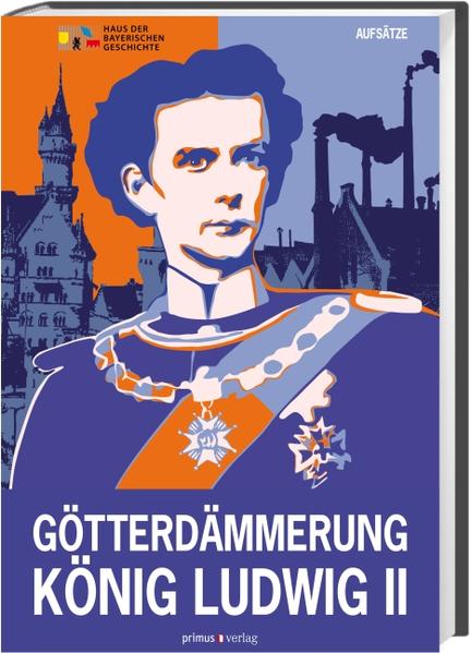 Götterdämmerung. (Aufsätze) König Ludwig II. von Bayern und seine Zeit. Aufsätze - Hamm, Margot, Margot Hamm  und Evamaria Brockhoff