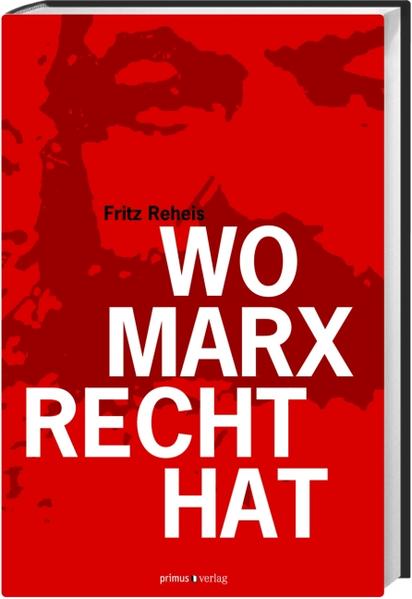 Wo Marx Recht hat - Reheis, Fritz