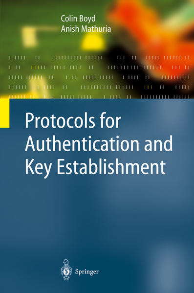 Protocols for Authentication and Key Establishment - Boyd, Colin und Anish Mathuria