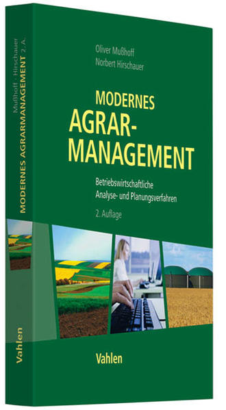 Modernes Agrarmanagement Betriebswirtschaftliche Analyse- und Planungsverfahren - Mußhoff, Oliver und Norbert Hirschauer