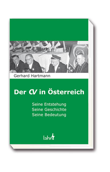 Der CV in Österreich Seine Entstehung, seine Geschichte, seine Bedeutung - Hartmann, Gerhard