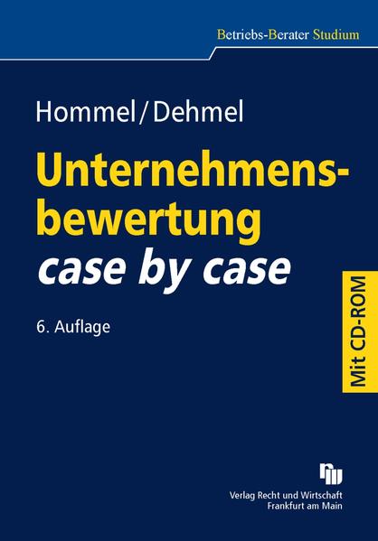 Unternehmensbewertung case by case mit Übungs-CD-ROM - Hommel, Michael und Inga Dehmel