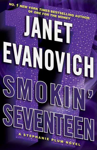 Smokin` Seventeen: A witty mystery full of laughs, lust and high-stakes suspense (Stephanie Plum, Band 17) - Evanovich, Janet