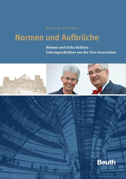Normen und Aufbrüche Helmut und Erika Reihlen Lebensgeschichten aus der 45er Generation - Pöpping, Dagmar und Beuth Verlag