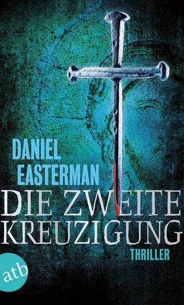 Die zweite Kreuzigung Thriller - Ettinger, Helmut und Daniel Easterman