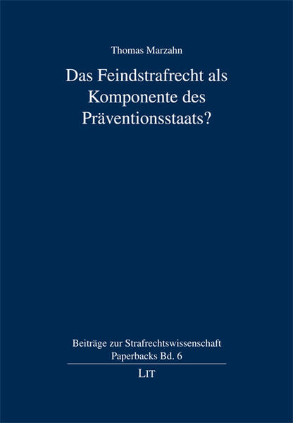 Das Feindstrafrecht als Komponente des Präventionsstaats?  1., Aufl. - Marzahn, Thomas